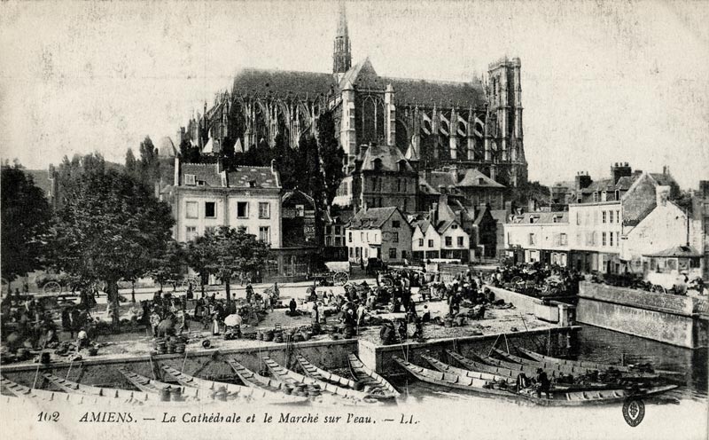 AMIENS - La Cathédrale et le Marché sur l'eau