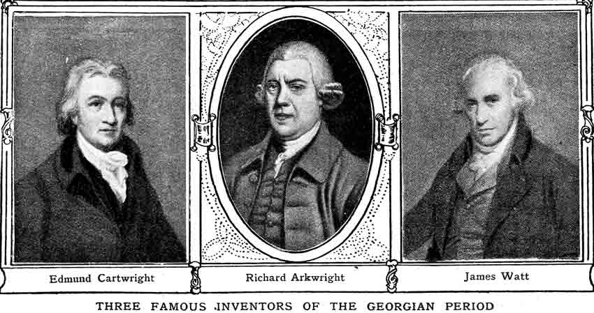 Edmund Cartwright, Richard Arkwright, James Watt