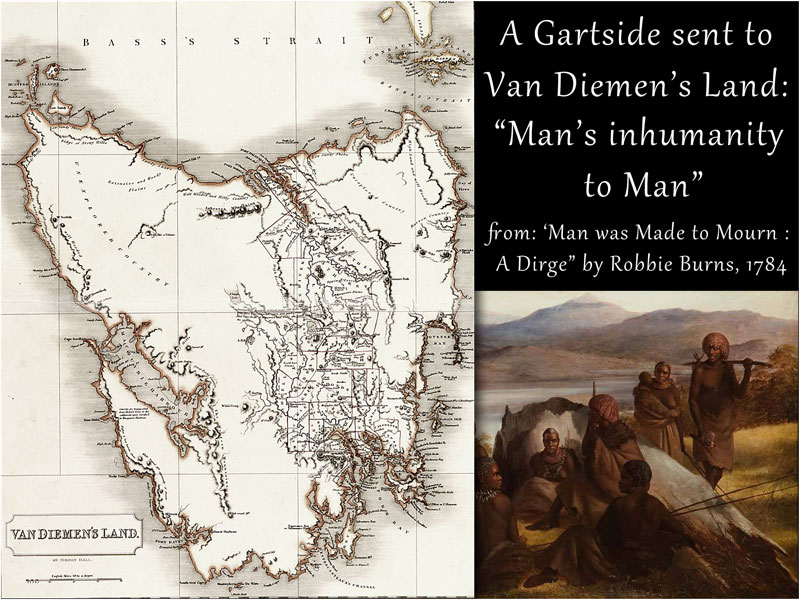 A Gartside Sent to Van Diemen's Land - "Man's Inhumanity to Man" 